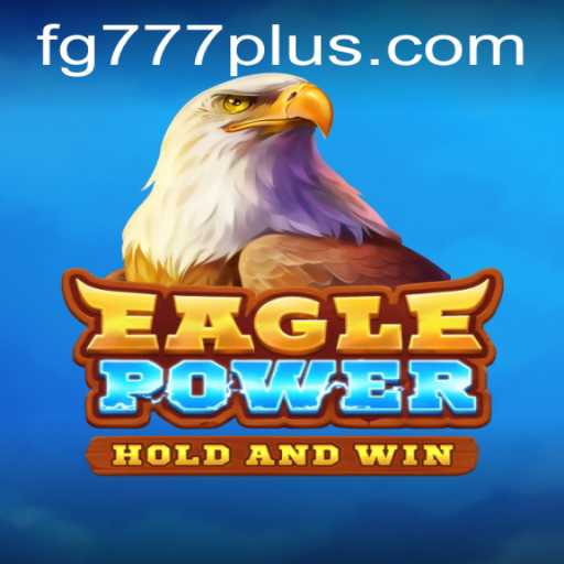 EaglePower: An In-Depth Exploration into the Gaming Phenomenon FG777