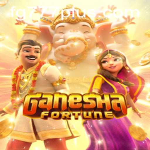 Exploring the Exciting World of GaneshaFortune with FG777